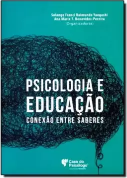 Psicologia E Educacao: Conexao Entre Saberes