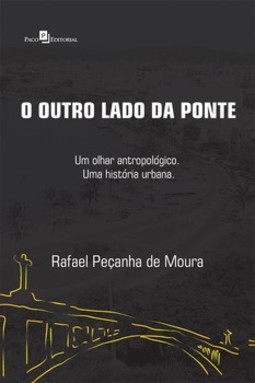 O outro lado da ponte: um olhar antropológico. Uma história urbana
