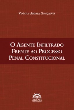 O agente infiltrado frente ao processo penal constitucional