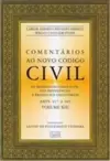 Comentários ao Novo Código Civil: Arts. 927 a 965 - vol. 13