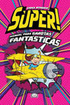 Super! Manual para garotas fantásticas