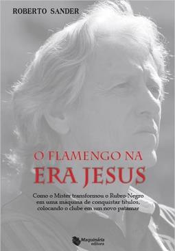 O FLAMENGO NA ERA JESUS: COMO O MISTER...