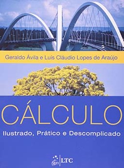 Cálculo: Ilustrado, prático e descomplicado