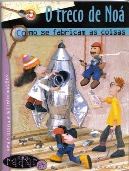 O Treco de Noá: Como se Fabricam as Coisas