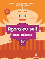 Agora Eu Sei! Matemática: Didáticos - Ensino Fundamental I - 5° ano
