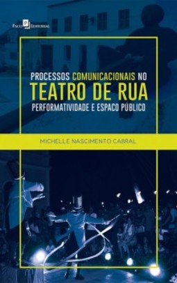 Processos comunicacionais no teatro de rua: performatividade e espaço público