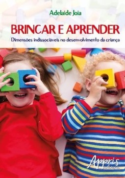 Brincar e aprender: dimensões indissociáveis no desenvolvimento da criança
