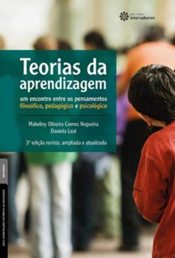 Teorias da aprendizagem: um encontro entre os pensamentos filosófico, pedagógico e psicológico
