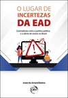 O lugar de incertezas da EAD: contradições entre a política pública e a oferta de ensino no Brasil
