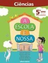 Escola É Nossa : Ciências, A - 5º Ano - 4ª Série - Ensin.Fundam.