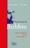 A presença de Bobbio: América espanhola, Brasil, Península Ibérica