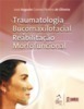 Traumatologia Bucomaxilofacial e Reabilitação Morfofuncional