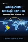 Espaço nacional e integração competitiva: impasses das políticas territoriais no Brasil