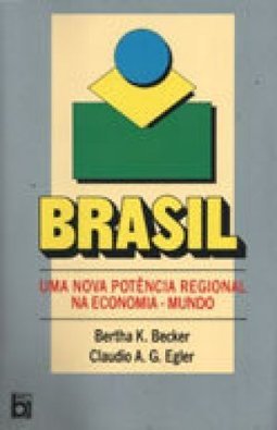 Brasil: uma Nova Potência Regional. Economia-Mundo