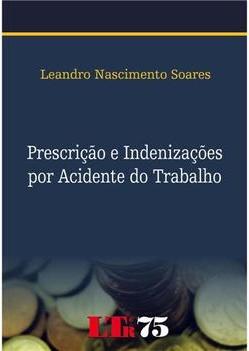 Prescrição e indenizações por acidentes do trabalho