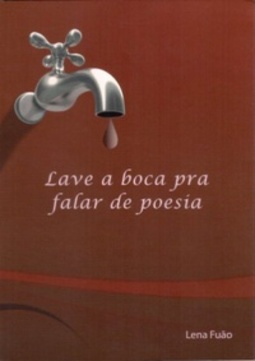 Lave a boca pra falar de poesia