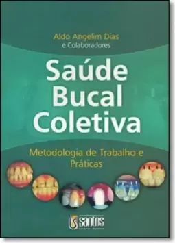 Saude Bucal Coletiva Metodologia De Trab. E Praticas
