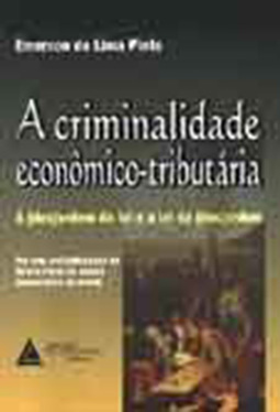 A criminalidade econômico-tributária: A (des)ordem da lei e a lei da (des)ordem