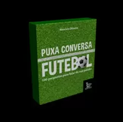 Puxa Conversa Futebol: 100 Perguntas para Falar de Sua Paixão