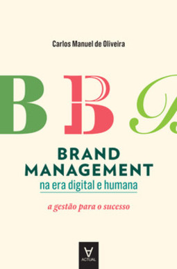 Brand management na era digital e humana: a gestão para o sucesso