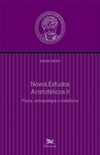 Novos estudos aristotélicos II (Coleção Aristotélica #1)