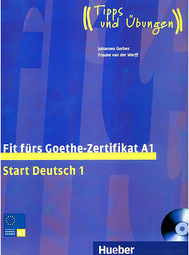 Fit fürs Goethe-Zertifikat A1 - Start Deutsch 1 - Lehrbuch - Tipps und Übungen