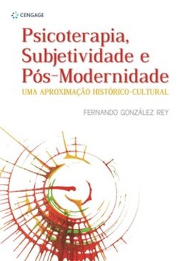 Psicoterapia, subjetividade e pós-modernidade: uma aproximação histórico-cultural