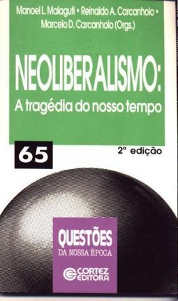 Neoliberalismo: a Tragédia do Nosso Tempo