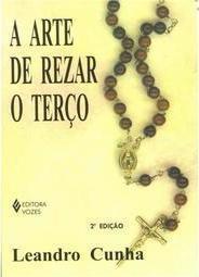 A Arte de Rezar o Terço