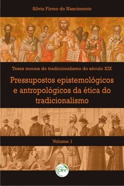 Pressupostos epistemológicos e antropológicos da ética do tradicionalismo
