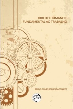 Direito humano e fundamental ao trabalho