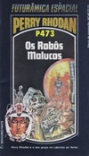 Os Robôs Malucos (Perry Rhodan #473)