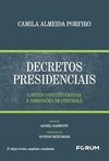 Decretos Presidenciais: limites constitucionais e dimensões de controle