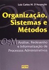 Organização, sistemas e métodos: Análise, redesenho e informatização de processos administrativos