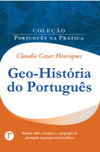 Geo-história do português: estudos sobre a história e a geografia do português na perspectiva brasileira