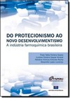 Do Protecionismo ao Novo Desenvolvimento: A Indústria Farmoquímica Brasileira