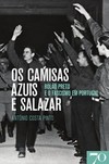 Os camisas azuis e Salazar: Rolão Preto e o fascismo em Portugal