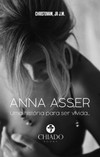 Anna Asser: uma história para ser vivida...