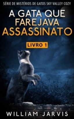 A Gata Que Farejava Assassinato (Série de Mistérios de Gatos Sky Valley Cozy #01)