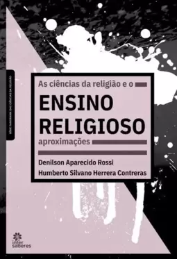 As Ciências da Religião e o Ensino Religioso: Aproximações