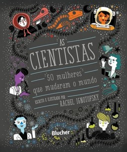 As cientistas: 50 mulheres que mudaram o mundo