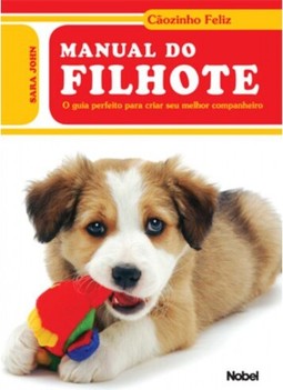 Manual do filhote : Cãozinho feliz