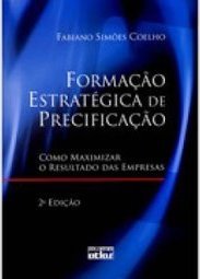 FORMAÇÃO ESTRATÉGICA DE PRECIFICAÇÃO: Como Maximizar o Resultado das Empresas