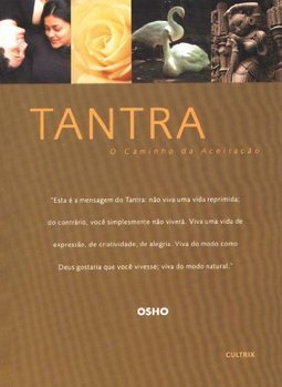 TANTRA - O CAMINHO DA ACEITAÇAO