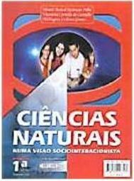 Ciências Naturais: Numa Visão Sociointeracionista - 1 série - 1 grau