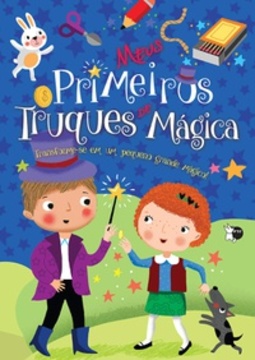 Minhas Descobertas: Meus Primeiros Truques de Mágica