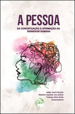 A pessoa: da conceituação à afirmação da dignidade humana
