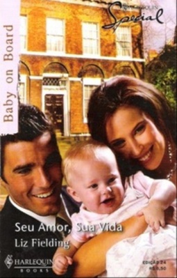 Seu Amor, Sua Vida (Harlequin Special #24)