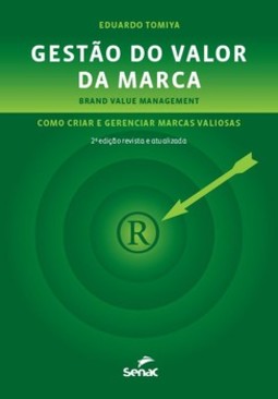 Gestão do valor da marca: como criar e gerenciar marcas valiosas (Brand Value Management)
