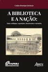 A Biblioteca e a Nação:: Entre Catálogos, Exposições, Documentos e Memória